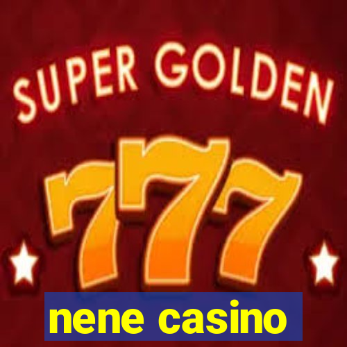 nene casino